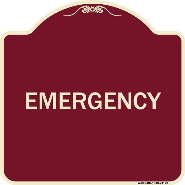 Designer Series Sign-Emergency, Burgundy Heavy-Gauge Aluminum Sign, 18" x 18", BU-1818-24107